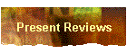 Present Reviews